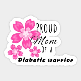 Proud Mom of a Diabetic Warrior Sticker